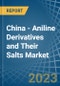 中国-苯胺衍生物及其盐-市场分析，预测，规模，趋势和见解。更新:COVID-19的影响-产品缩略图