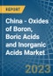 中国-硼的氧化物，硼酸和无机酸-市场分析，预测，规模，趋势和见解。更新:COVID-19的影响-产品缩略图