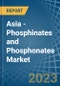 亚洲-磷酸盐(次磷酸盐)和磷酸盐(亚磷酸盐)-市场分析，预测，规模，趋势和见解。更新:COVID-19的影响-产品缩略图