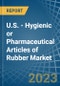 美国-橡胶的卫生或医药用品-市场分析，预测，大小，趋势和见解。更新:COVID-19的影响-产品缩略图
