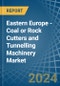 东欧-煤炭或岩石切割机和隧道掘进机械-市场分析、预测、规模、趋势和见解。更新：新冠病毒-19影响-产品缩略图
