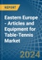 东欧-乒乓球的物品和设备-市场分析，预测，大小，趋势和见解。更新:COVID-19的影响-产品缩略图