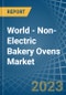 世界-非电动烘焙炉-市场分析、预测、规模、趋势和见解。更新：新冠病毒-19影响-产品缩略图