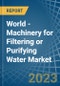 世界-过滤或净化水机械-市场分析，预测，规模，趋势和见解。更新:COVID-19的影响-产品缩略图