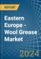 东欧-羊毛油脂-市场分析，预测，大小，趋势和见解。更新:COVID-19的影响-产品缩略图