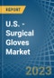 美国-外科手套-市场分析、预测、尺寸、趋势和见解。更新：新冠病毒-19影响-产品缩略图