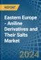 东欧。苯胺衍生物及其盐。市场分析，预测，规模，趋势和见解。更新:COVID-19的影响-产品缩略图