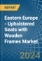 东欧 - 软垫座椅，木制框架 - 市场分析，预测，规模，趋势和见解。更新:COVID-19的影响-产品缩略图
