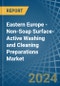 东欧-非肥皂表面活性洗涤和清洁制剂-市场分析、预测、规模、趋势和见解。更新：新冠病毒-19的影响-Product Thumbnail Image