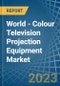 世界-彩色电视投影设备-市场分析，预测，大小，趋势和洞察。更新:COVID-19的影响-产品缩略图