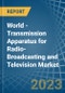 世界-无线电广播和电视的传输装置(带有接收装置)-市场分析，预测，规模，趋势和见解。更新:COVID-19的影响-产品缩略图