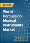 世界-打击乐器-市场分析，预测，规模，趋势和洞察。更新:COVID-19的影响-产品缩略图