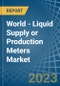 世界-液体供应或生产仪表-市场分析，预测，大小，趋势和洞察。更新:COVID-19的影响-产品缩略图