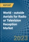 为无线电或电视接收的世界-外部天线-市场分析，预测，大小，趋势和洞察。更新:COVID-19的影响-产品缩略图