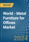 世界-办公用金属家具-市场分析，预测，尺寸，趋势和见解。更新:COVID-19的影响-产品缩略图