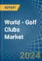 世界-高尔夫俱乐部-市场分析、预测、规模、趋势和见解。更新：新冠病毒-19影响-产品缩略图