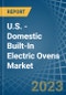 美国-家用内置电烤箱-市场分析，预测，规模，趋势和见解。更新:COVID-19的影响-产品缩略图