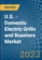 美国-家用电动烤架和烘培机-市场分析，预测，规模，趋势和见解。更新:COVID-19的影响-产品缩略图