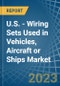 美国-汽车，飞机或船舶用线束设备-市场分析，预测，尺寸，趋势和见解。更新:COVID-19的影响-产品缩略图