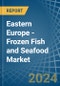 东欧-冷冻鱼和海鲜-市场分析、预测、规模、趋势和见解。更新：新冠病毒-19影响-产品缩略图