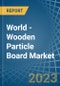 世界-木质刨花板-市场分析、预测、尺寸、趋势和见解。更新：新冠病毒-19影响-产品缩略图