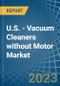 美国-无电机真空吸尘器-市场分析，预测，大小，趋势和洞察。更新:COVID-19的影响-产品缩略图