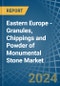 采购产品东欧-纪念碑石的颗粒，碎屑和粉末-市场分析，预测，大小，趋势和见解。更新:COVID-19的影响-产品缩略图