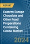 东欧-含有可可的巧克力和其他食品准备-市场分析，预测，大小，趋势和见解。更新:COVID-19的影响-产品缩略图