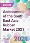 2021年东南亚橡胶市场评估-产品缩略图