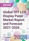 全球TFT液晶显示面板市场报告和预测2021-2026 -产品缩略图图像