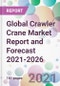 全球履带式起重机市场报告和预测2021-2026 -产品缩略图