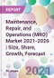 维修，维修和运营(MRO)市场2021- 2026|规模，份额，增长，预测-产品缩略图