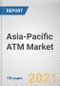 亚太ATM市场的解决方案类型，部署方案和类型:机会分析和行业预测，2021-2030 -产品缩略图