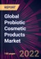 全球益生菌化妆品市场2021-2025 -产品缩略图