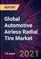 2021-2025年全球汽车无气子午线轮胎市场概况