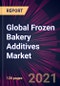 全球冷冻烘焙添加剂市场2021-2025 -产品缩略图