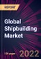 全球造船市场2021-2025 -产品缩略图