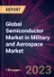 2020-2024年全球军事和航空航天半导体市场-产品缩略图