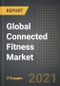 全球联网健身市场-按类型(硬件、软件)、应用、最终用途、按地区、按国家的分析(2021年版):2019冠状病毒病(2021-2026)影响的市场洞察和预测-产品缩略图