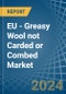 欧盟-未梳理或精梳的油脂羊毛-市场分析、预测、尺寸、趋势和见解。更新：新冠病毒-19影响-产品缩略图