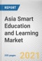 亚洲智能教育和学习市场的组成部分，学习模式，和终端用户:全球机会分析和行业预测，2021-2030 -产品简图