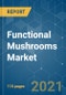 功能性蘑菇市场-增长，趋势，COVID-19影响和预测(2021 - 2026)-产品缩略图