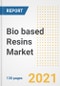 2021-2028年生物基树脂市场前景、增长机会、市场份额、战略、趋势、公司和后冠状病毒分析-产品缩略图