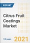 柑橘类水果涂料的市场前景，增长机会，市场份额，战略，趋势，公司和covid后分析，2021 - 2028 -产品缩略图