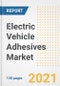 电动汽车胶粘剂的市场前景，增长机会，市场份额，战略，趋势，公司和covid后分析，2021 - 2028 -产品缩略图
