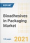 包装中的生物胶粘剂市场前景、增长机会、市场份额、战略、趋势、公司和covid后分析，2021 - 2028 -产品缩略图