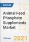 动物饲料磷酸盐补充剂市场前景、增长机会、市场份额、战略、趋势、公司和covid - 19后分析，2021 - 2028 -产品缩略图