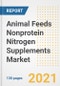 动物饲料非蛋白氮(NPN)补充剂市场前景、增长机会、市场份额、战略、趋势、公司和covid后分析，2021 - 2028 -产品缩略图