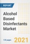 基于酒精的消毒剂市场前景，增长机会，市场份额，策略，趋势，公司和后Covid分析，2021  -  2028  - 产品缩略图图像