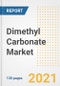 碳酸二甲酯市场展望，增长机会，市场份额，战略，趋势，公司和covid后分析，2021 - 2028 -产品缩略图